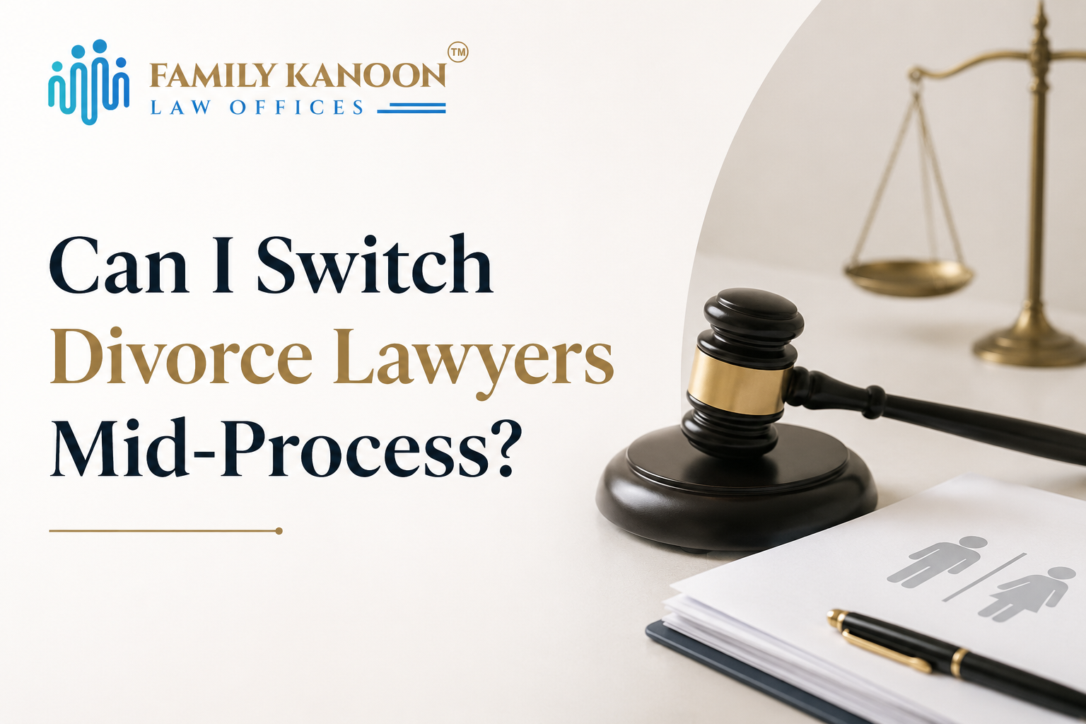 Can I Switch Divorce Lawyers Mid-Process? Your Legal Rights and Practical Considerations