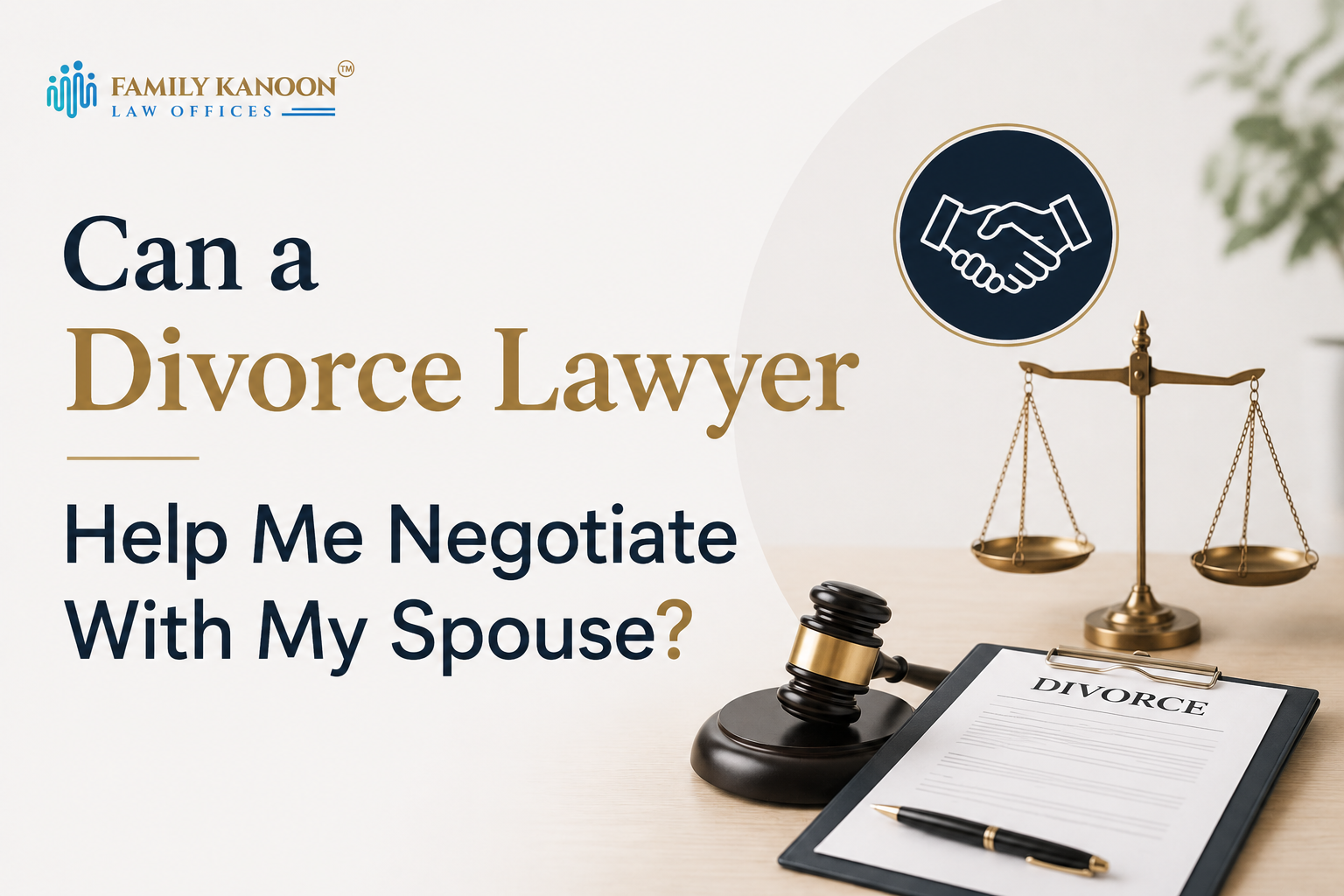 Can a Divorce Lawyer Help Me Negotiate With My Spouse?